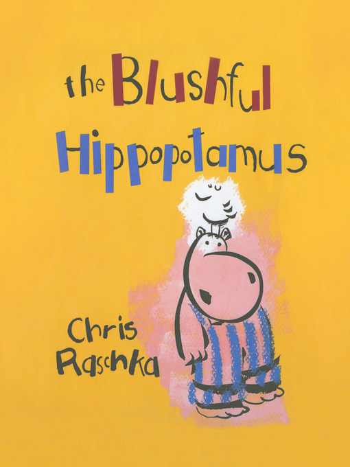 Title details for The Blushful Hippopotamus by Chris Raschka - Available